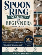 Spoon Ring Making for Beginners (2026 Edition) Turn Vintage Silverware into Beautiful Rings