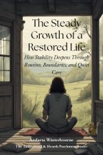 The Steady Growth of a Restored Life