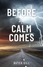 Before the Calm Comes