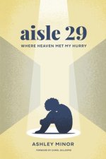 Aisle 29: Where Heaven Met My Hurry