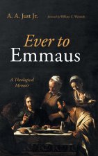 Ever to Emmaus