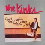The Kinks:  Give The People What They Want