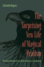 The Surprising New Life of Magical Realism – Marvelous Ecologies and Postnatural Disasters in Latin America