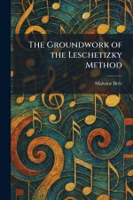 The Groundwork of the Leschetizky Method