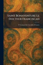 Saint Bonaventure Le Docteur Franciscan