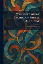 Complete Short Stories of Ernest Hemingway