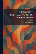 The Complete Poetical Works of Robert Burns