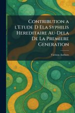 contribution a l'etude d ela syphilis hereditaire au-dela de la premiere generation