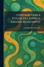 Contribution a I'Etude Des Syphilis Arserio-Resistantes