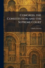 Congress, the Constitution and the Supreme Court