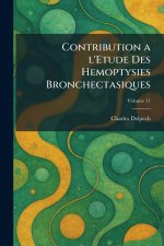 Contribution a l'Etude Des Hemoptysies Bronchectasiques