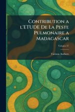 CONTRIBUTION A L'ETUDE DE LA PESTE PULMONAIRE A MADAGASCAR