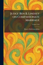 Judge Ben B. Lindsey on Companionate Marriage