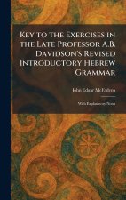 Key to the Exercises in the Late Professor A.B. Davidson's Revised Introductory Hebrew Grammar