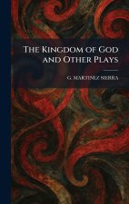 The Kingdom of God and Other Plays