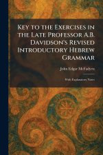 Key to the Exercises in the Late Professor A.B. Davidson's Revised Introductory Hebrew Grammar