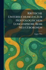 Kritische Untersuchungen Zur Hostologischen Lungenprobe Beim Neugeborenen