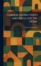 Labour-Saving Hints and Ideas for the Home