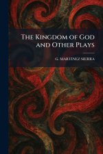 The Kingdom of God and Other Plays