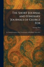The Short Journal and Itinerary Journals of George Fox