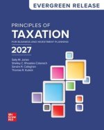 Principles of Taxation for Business and Investment Planning 2027: Evergreen Release