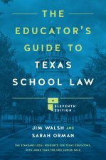 The Educator`s Guide to Texas School Law
