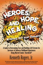 Heroes, Hope, and Healing-Accepting Your Inner Daredevil