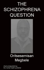 THE SCHIZOPHRENA QUESTION