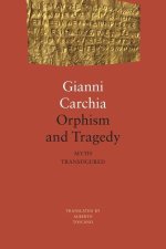 Orphism and Tragedy – Myth Transfigured