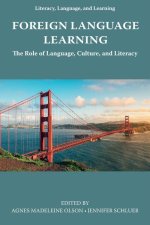 Foreign Language Learning – The Role of Language, Culture, and Literacy