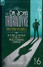 The Doctor John Thorndyke Mystery Novels Volume 6