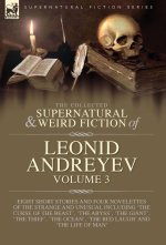 The Collected Supernatural and Weird Fiction of Leonid Andreyev Volume 3