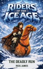 Riders Of The Ice Age - The Deadly Run