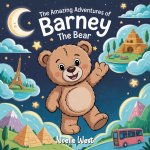 The Amazing Adventures of Barney The Bear