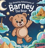 The Amazing Adventures of Barney The Bear