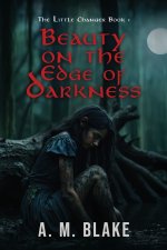 Beauty on the Edge of Darkness