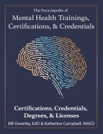 The Encyclopedia of Mental Health Trainings, Certifications, & Credentials