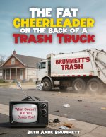 THE FAT CHEERLEADER ON THE BACK OF A TRASH TRUCK