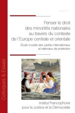 Penser le droit des minorités nationales au travers du contexte de l’Europe centrale et orientale