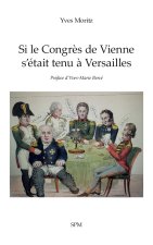 Si le Congrès de Vienne s'était tenu à Versailles
