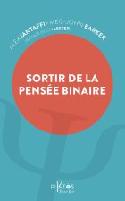 Sortir de la pensée binaire