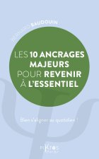 Les 10 ancrages majeurs pour revenir à l'essentiel - Bien s'aligner au quotidien !
