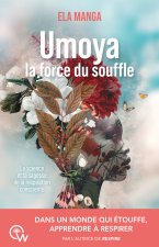 Umoya la force du souffle - La science et la sagesse de la respiration consciente