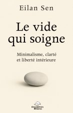 Le Vide qui soigne - Minimalisme, clarté et liberté intérieure