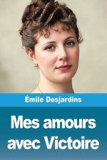 Mes amours avec Victoire