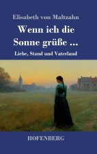 Wenn ich die Sonne grüße ...