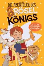 Die Abenteuer des Bröselkönigs