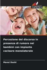 Percezione del discorso in presenza di rumore nei bambini con impianto cocleare monolaterale
