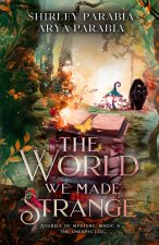 The World We Made Strange