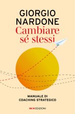 Cambiare se stessi. Manuale di coaching strategico